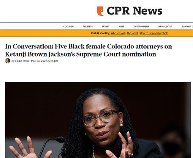 CPR News | In Conversation: Five Black female Colorado attorneys on Ketanji Brown Jackson's Supreme Court nomination